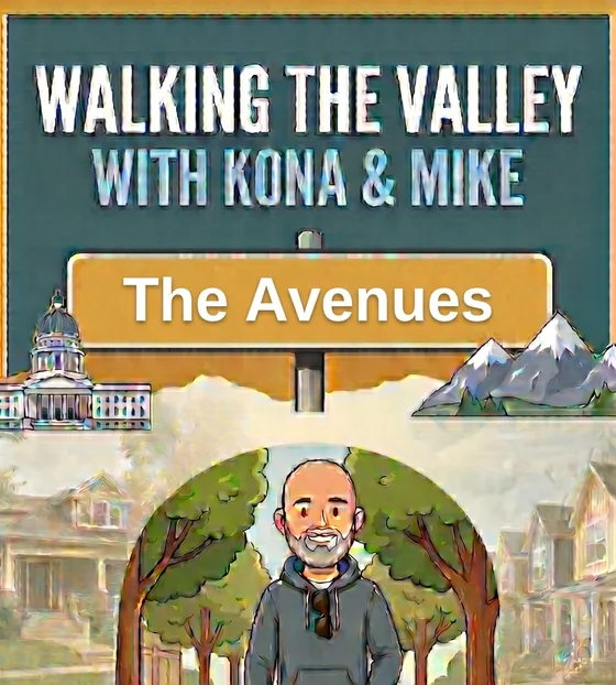 Walking the Valley with Kona & Mike — The Avenues